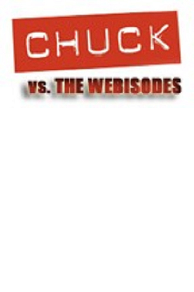 Сериал Chuck Versus the Webisodes