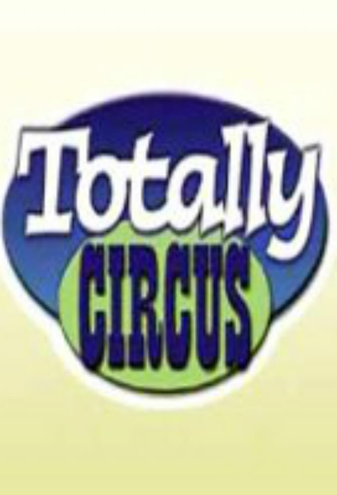 Сериал Totally Circus