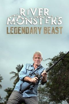 Сериал River Monsters: Legendary Beasts
