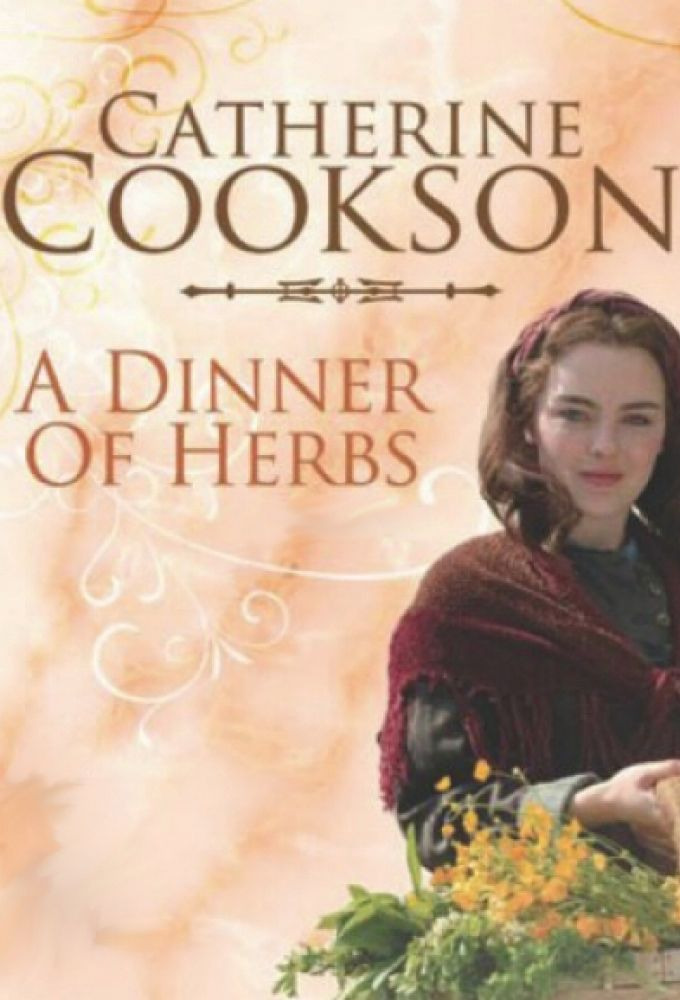 Show Catherine Cookson's A Dinner of Herbs