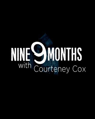 Сериал 9 Months with Courteney Cox