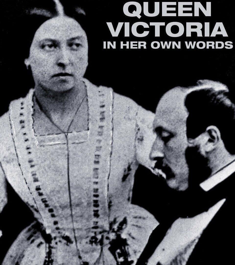 Сериал Queen Victoria: In Her Own Words