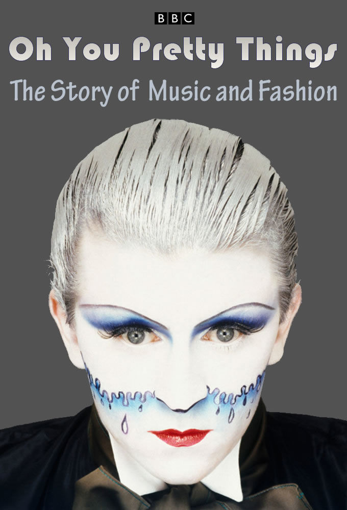 Show Oh You Pretty Things: The Story of Music and Fashion