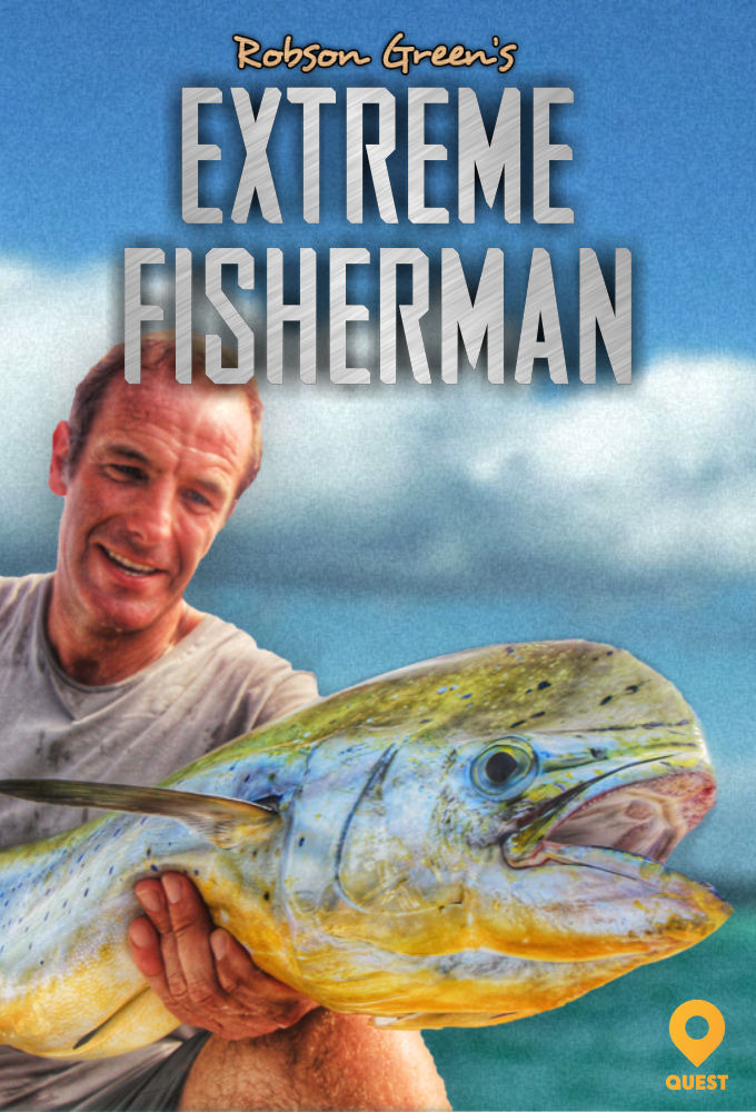 Show Robson Green: Extreme Fisherman