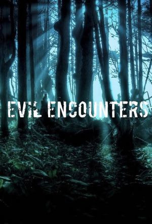 Show Evil Encounters