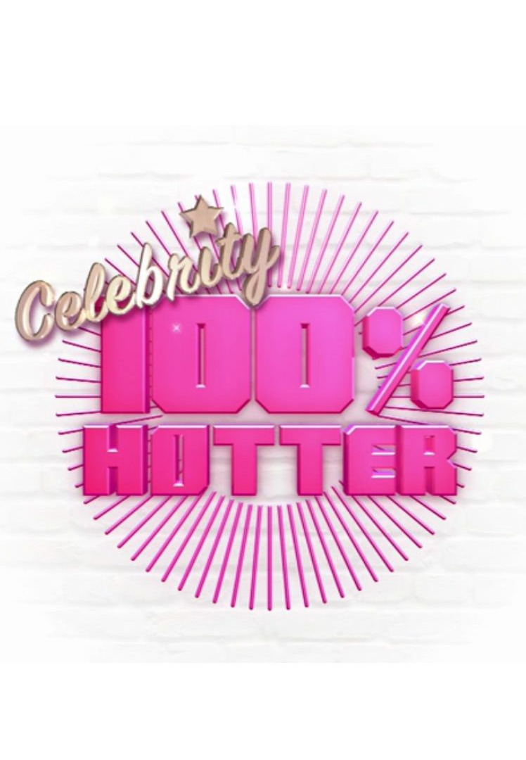 Сериал Celebrity 100% Hotter