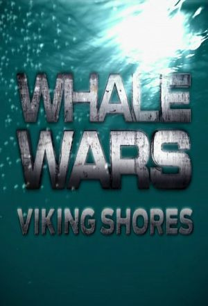 Сериал Whale Wars: Viking Shores