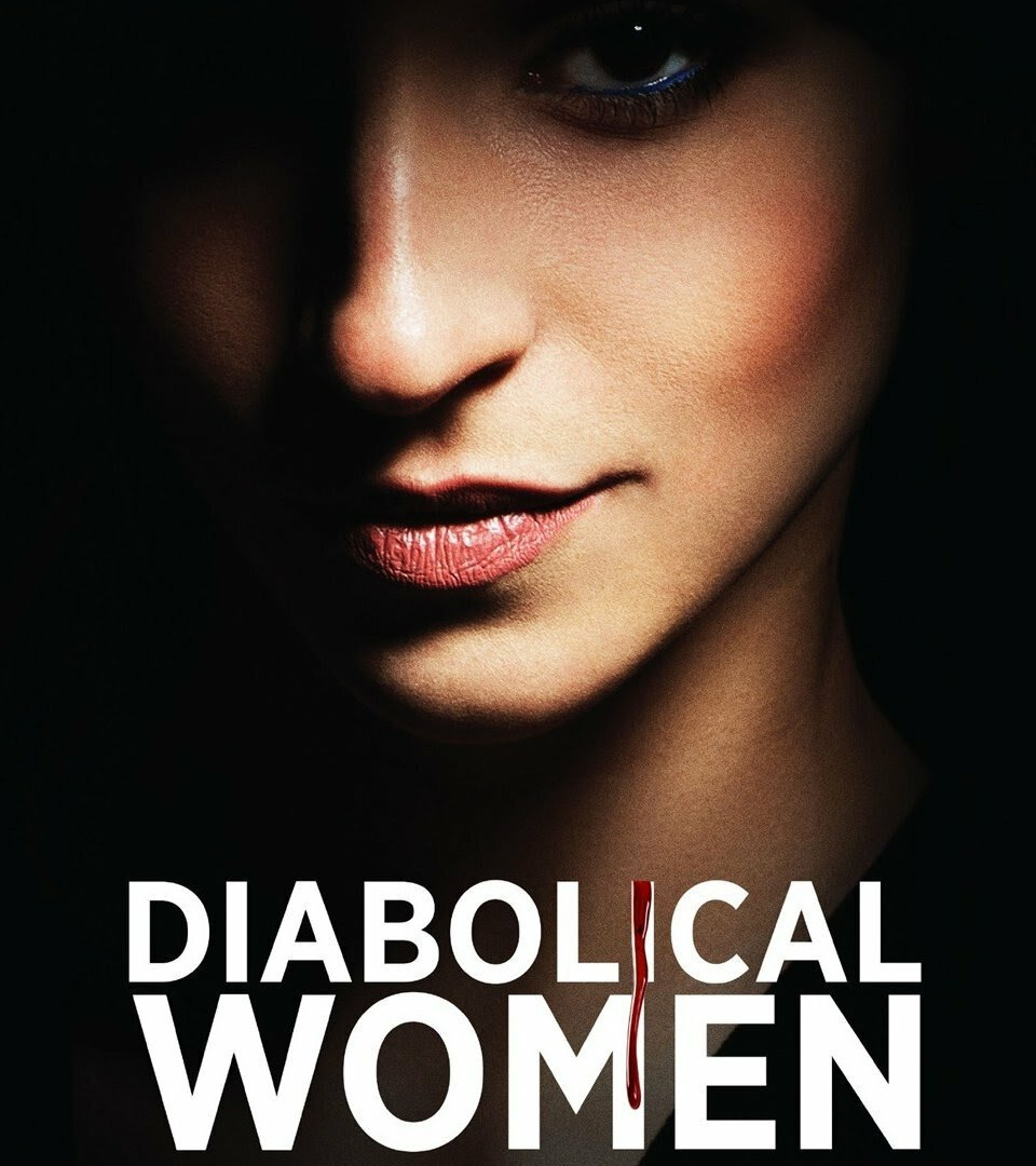 Сериал Diabolical Women