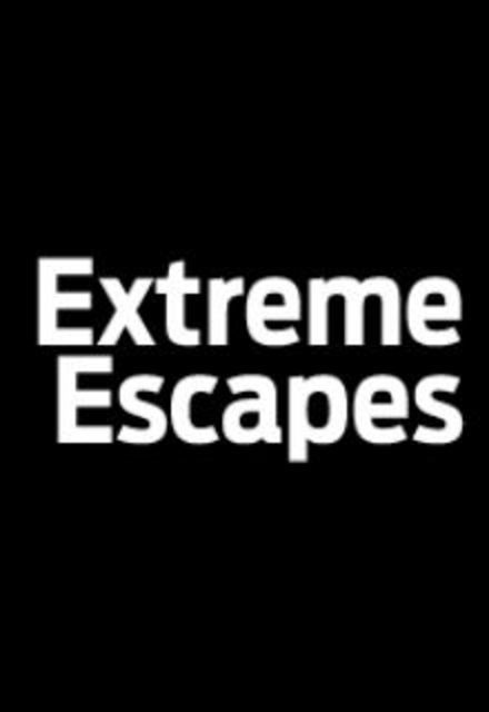 Сериал Extreme Escapes