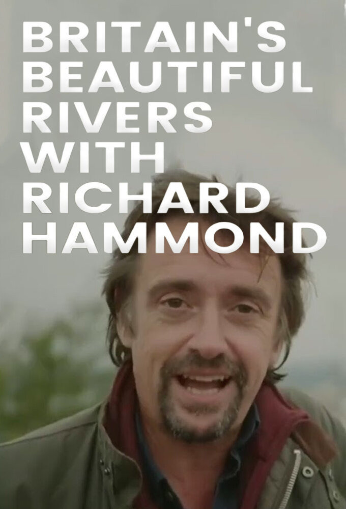 Show Britain's Beautiful Rivers with Richard Hammond