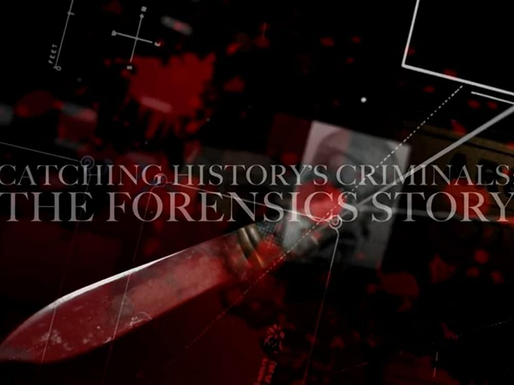 Show Catching History's Criminals: The Forensics Story
