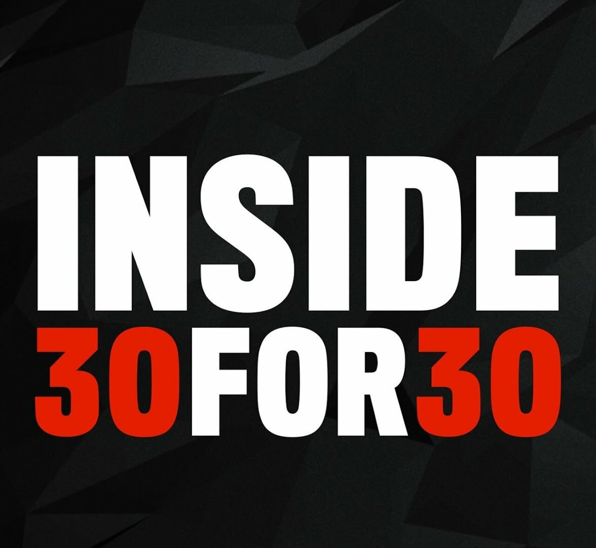 Show Inside 30 for 30