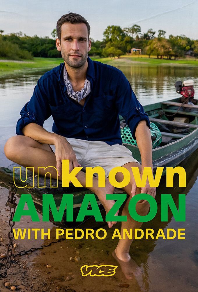 Сериал Unknown Amazon with Pedro Andrade