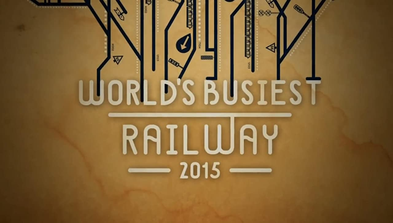 Сериал World's Busiest Railway 2015