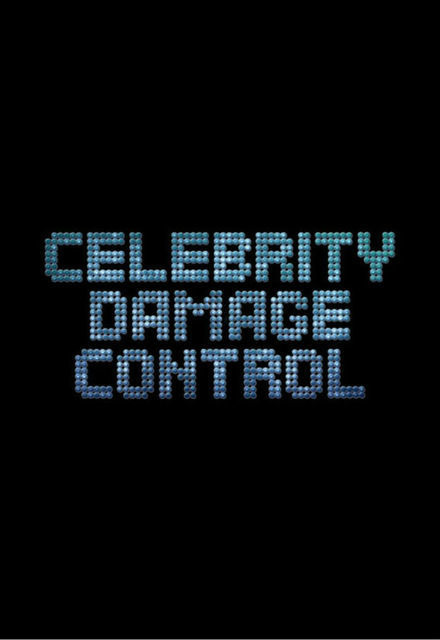 Сериал Celebrity Damage Control