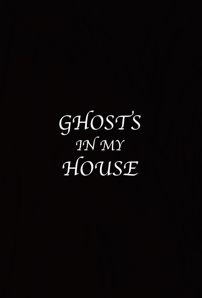 Сериал Ghosts in My House