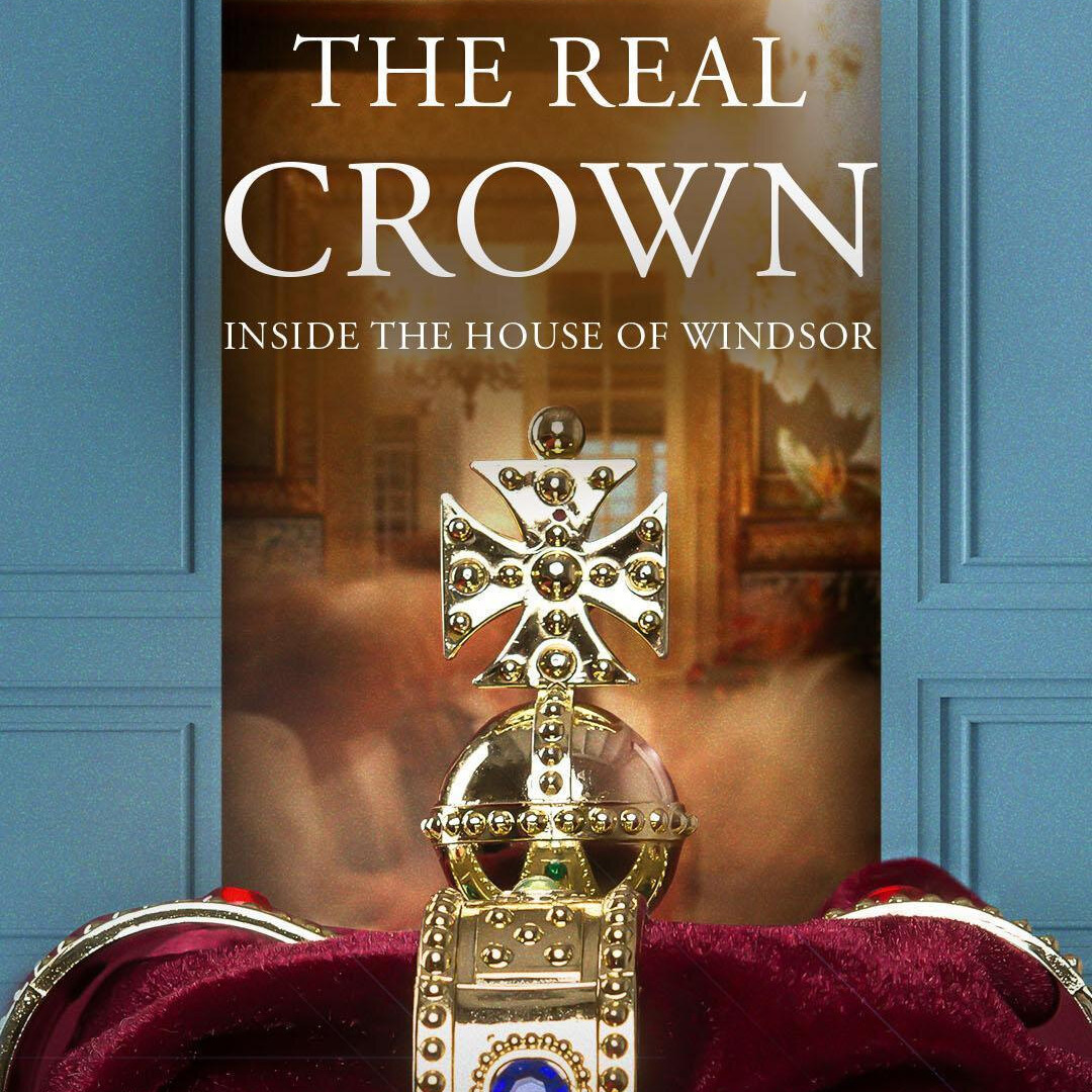Сериал The Real Crown: Inside the House of Windsor