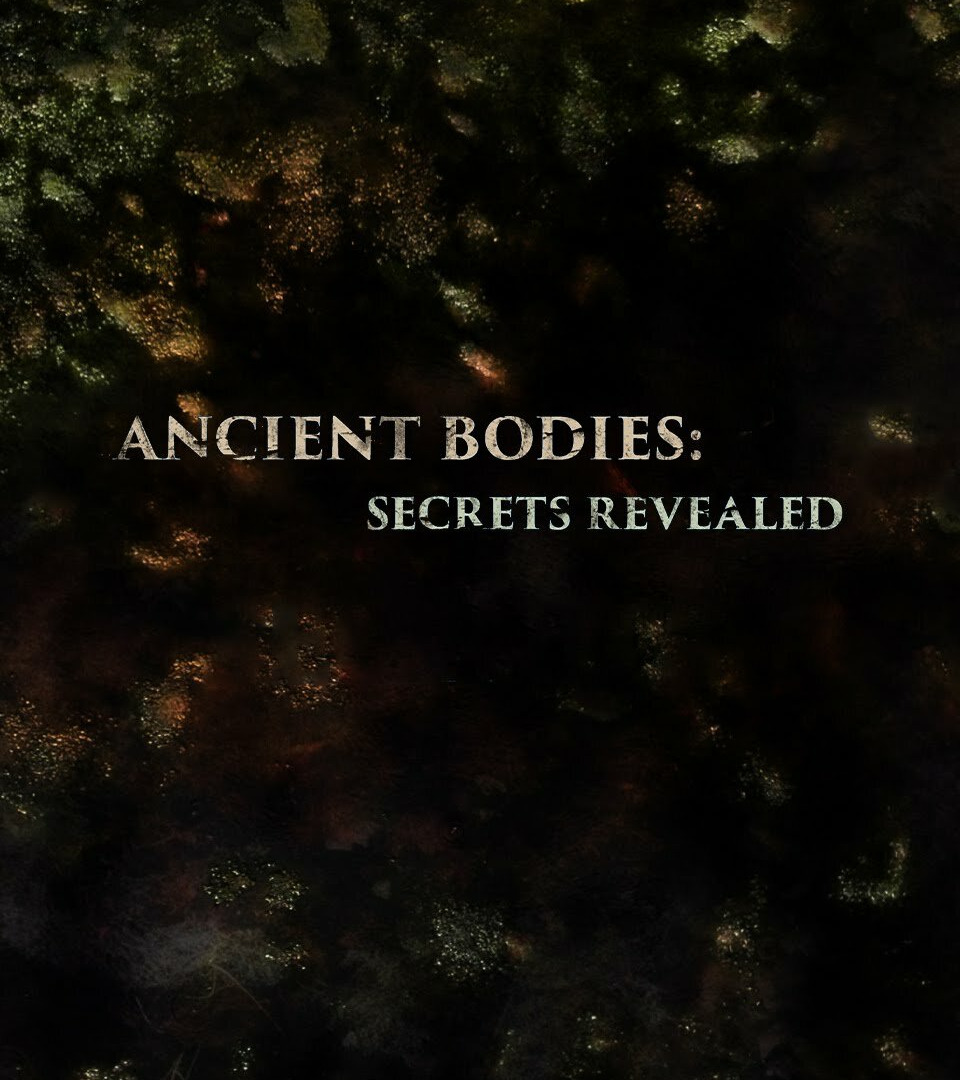 Сериал Ancient Bodies: Secrets Revealed