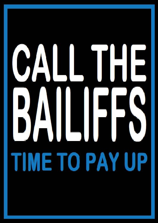 Show Call the Bailiffs: Time to Pay Up