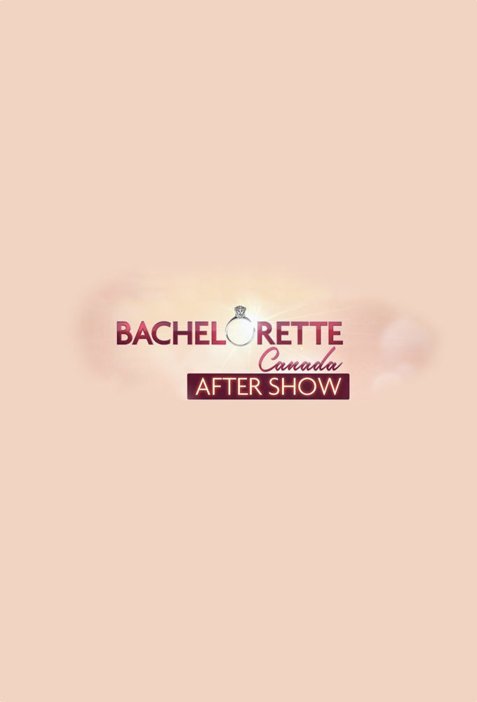 Сериал The Bachelorette Canada After Show
