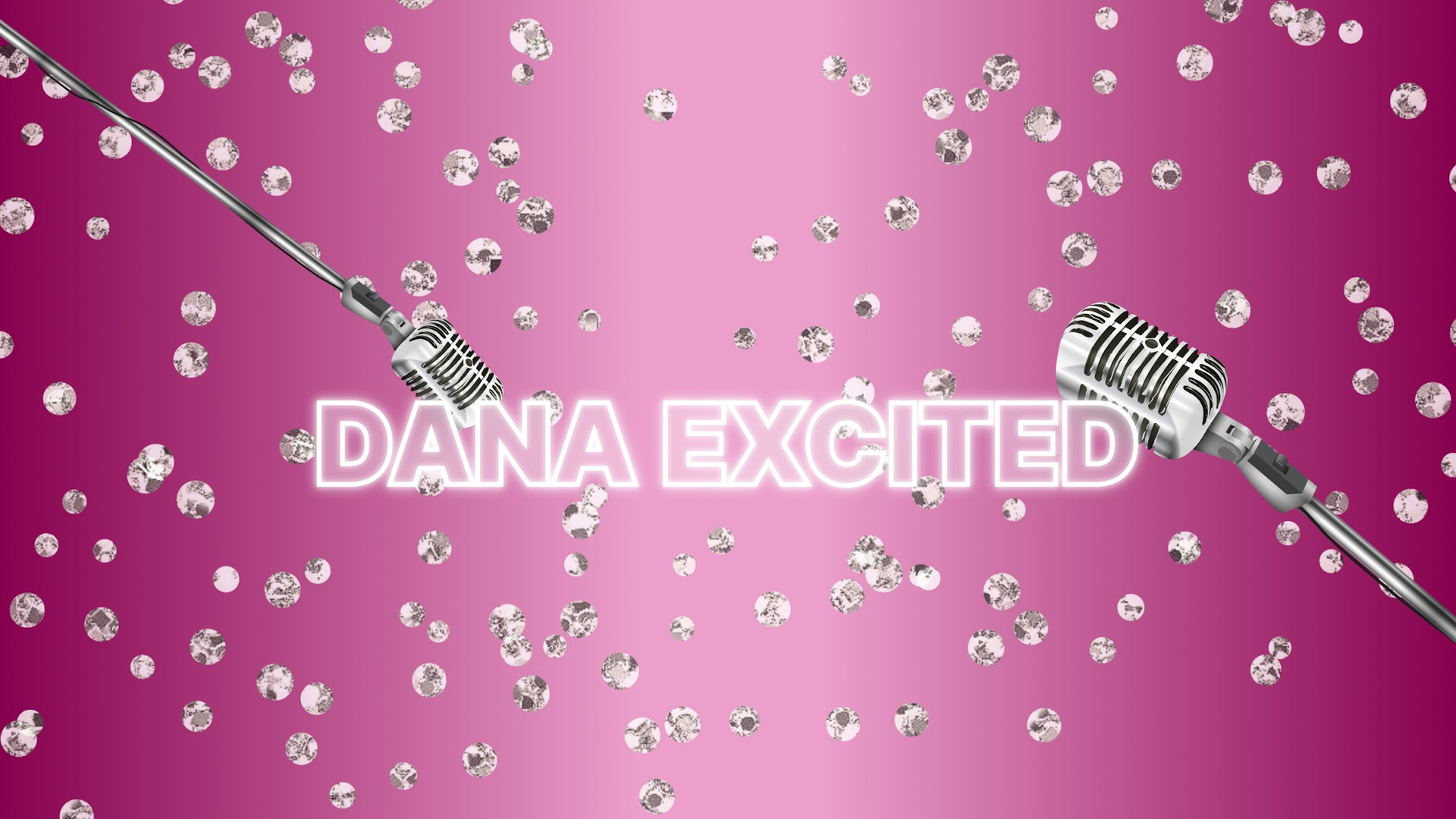Show Dana Excited