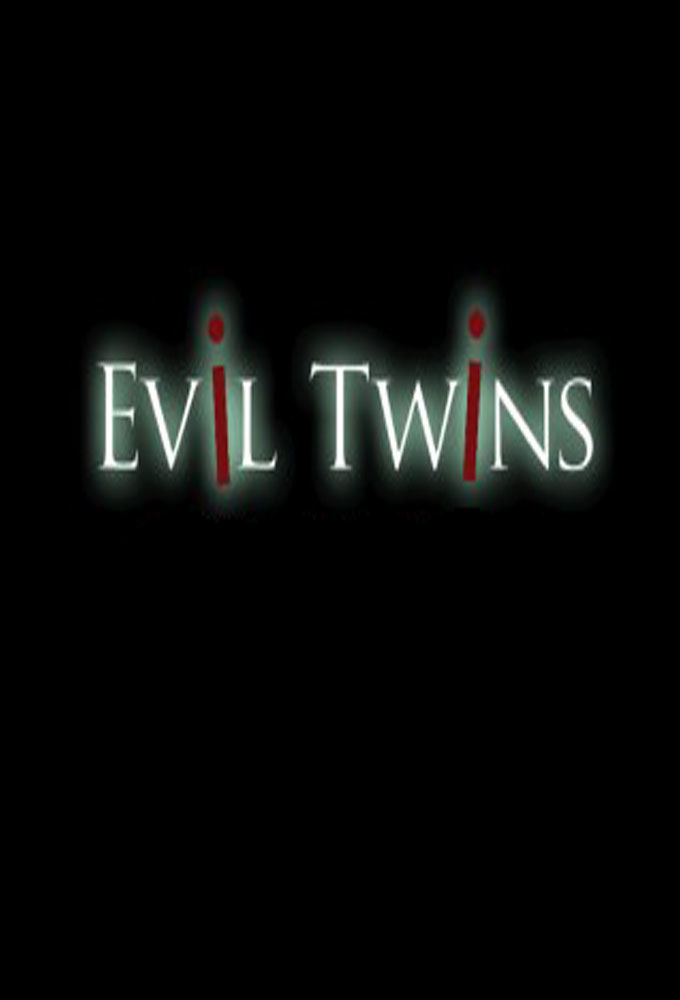 Show Evil Twins