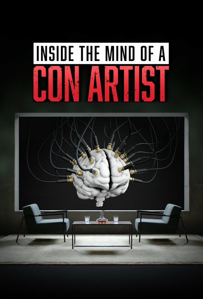 Сериал Inside the Mind of a Con Artist
