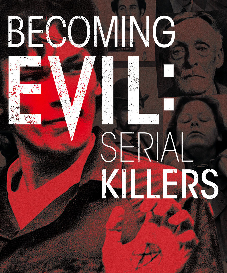 Сериал Becoming Evil: Serial Killers