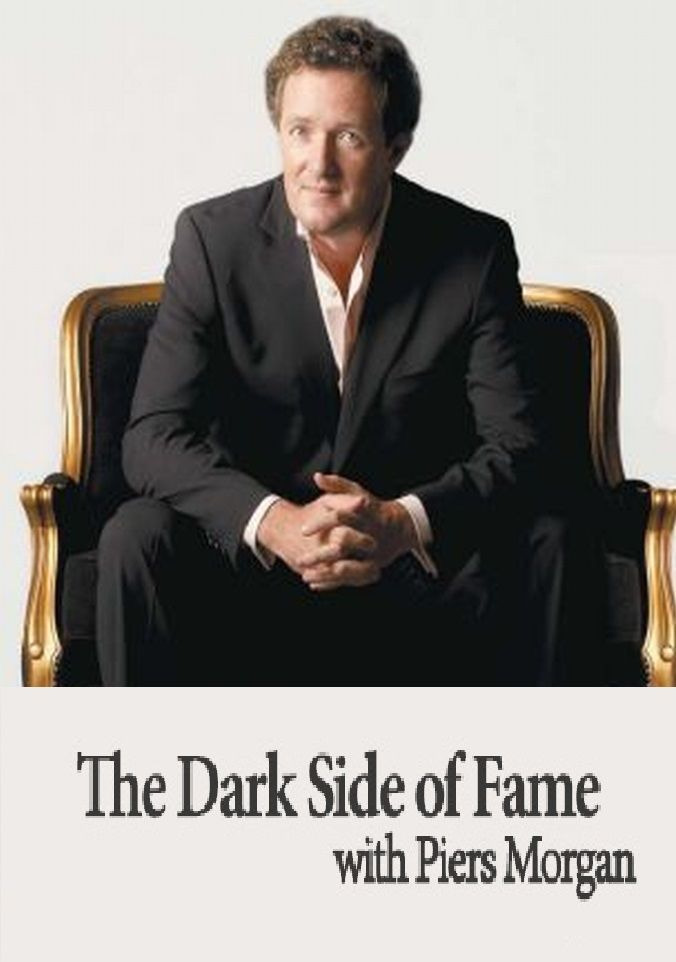 Сериал The Dark Side of Fame with Piers Morgan