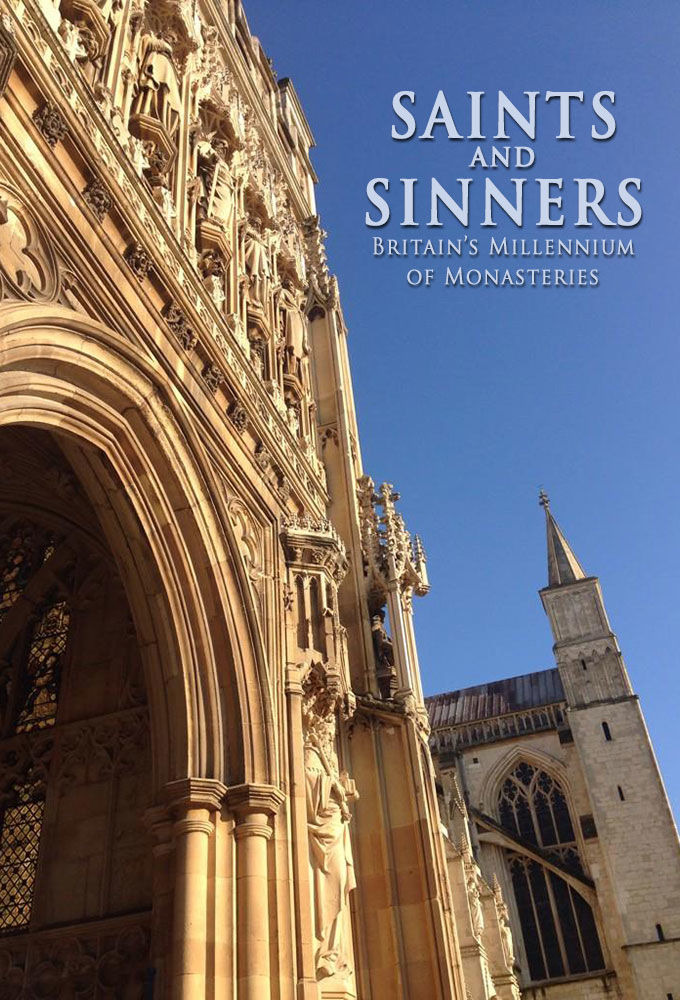 Show Saints and Sinners: Britain's Millennium of Monasteries