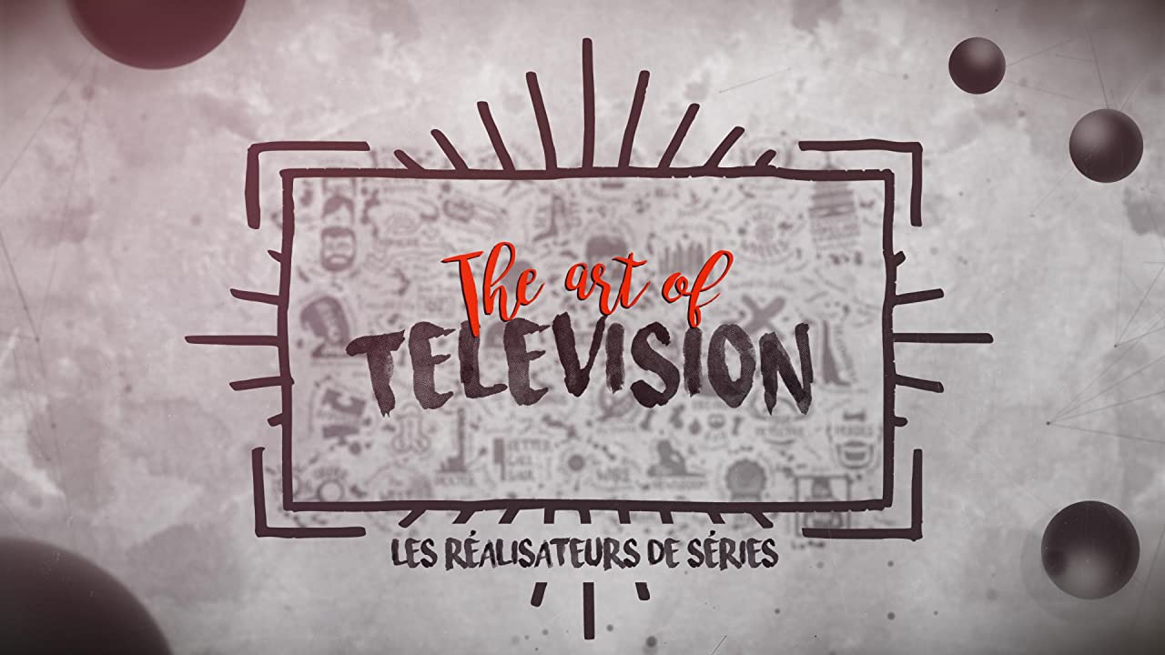 Сериал The Art of Television : les réalisateurs de séries