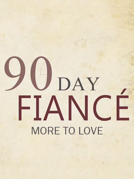 Сериал 90 Day Fiancé: More to Love