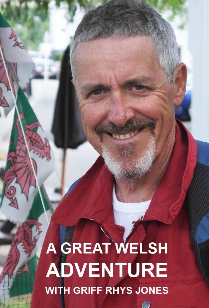 Сериал A Great Welsh Adventure with Griff Rhys Jones
