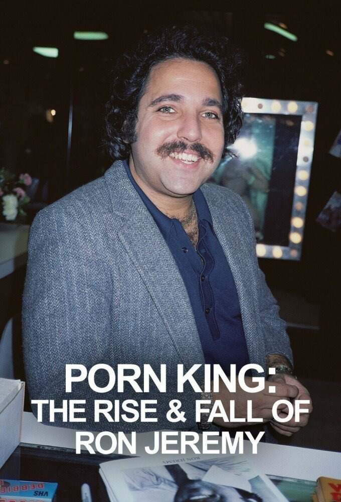 Сериал Porn King: The Rise & Fall of Ron Jeremy