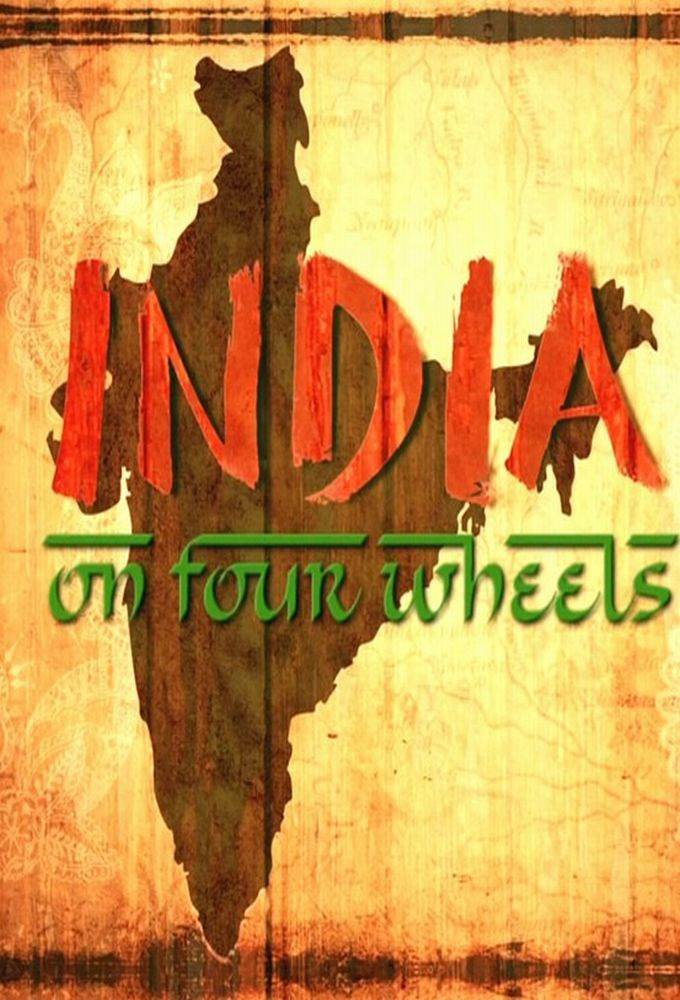 Сериал India on Four Wheels