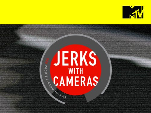 Сериал Jerks with Cameras