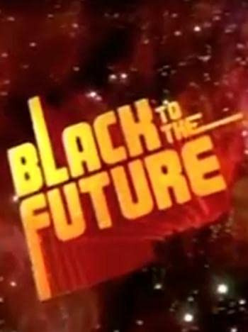 Сериал Black to the Future