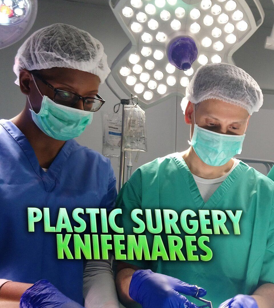 Сериал Plastic Surgery Knifemares