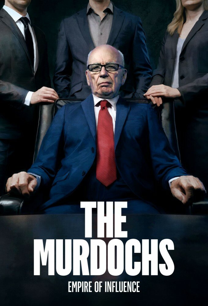 Сериал The Murdochs: Empire of Influence