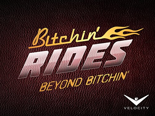 Сериал Bitchin' Rides: Beyond Bitchin'