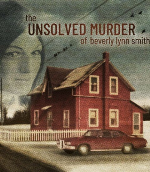 Сериал The Unsolved Murder of Beverly Lynn Smith