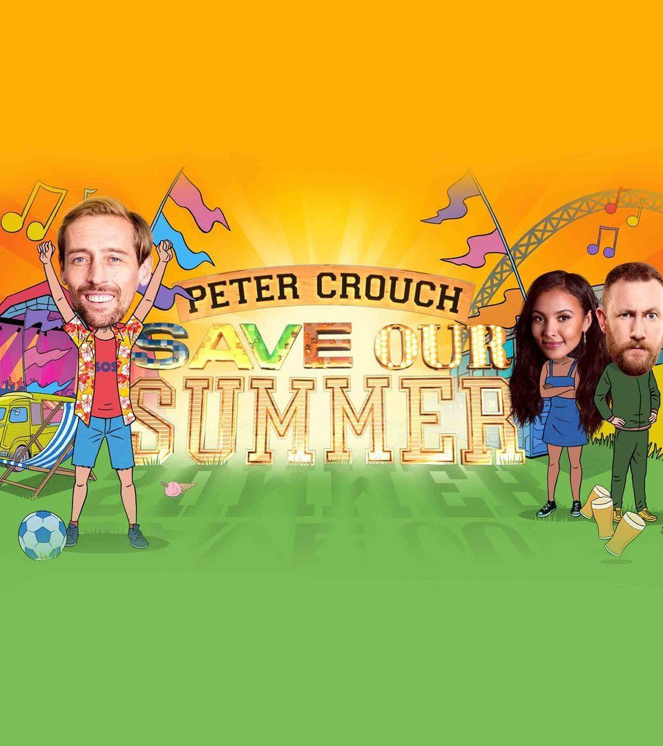 Сериал Peter Crouch: Save Our Summer