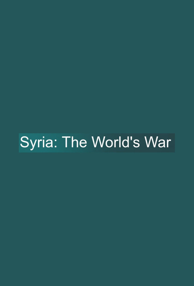 Show Syria: The World's War