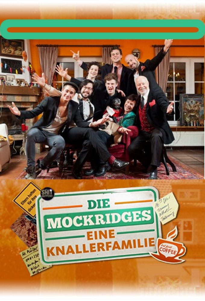 Сериал Die Mockridges - Eine Knallerfamilie