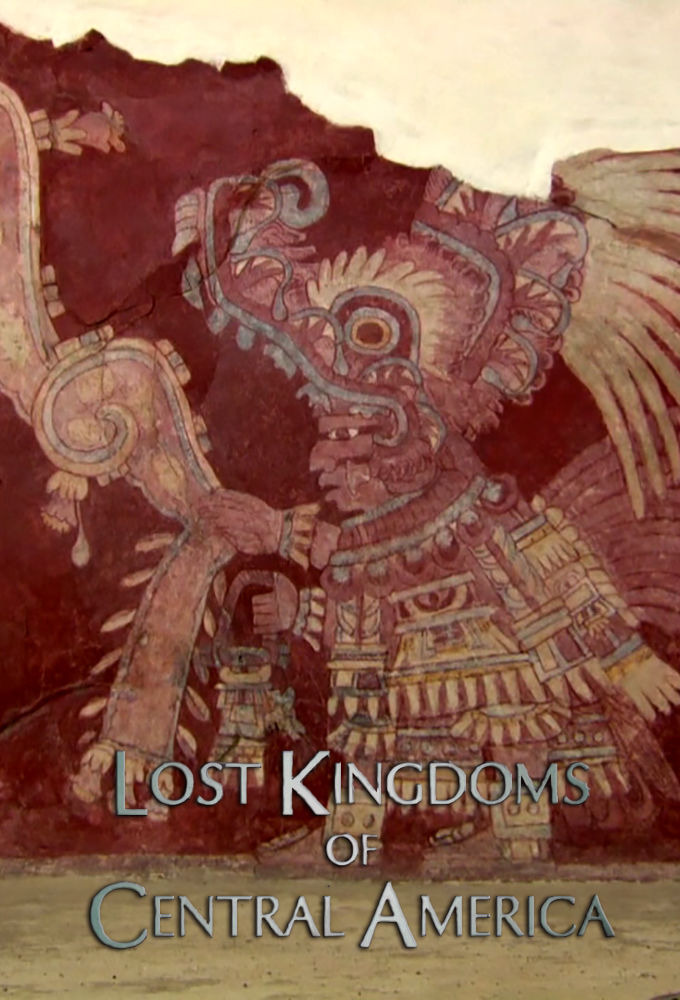 Show Lost Kingdoms of Central America