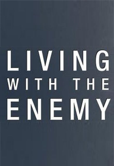 Show Living with the Enemy