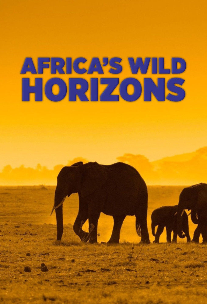 Сериал Africa's Wild Horizons