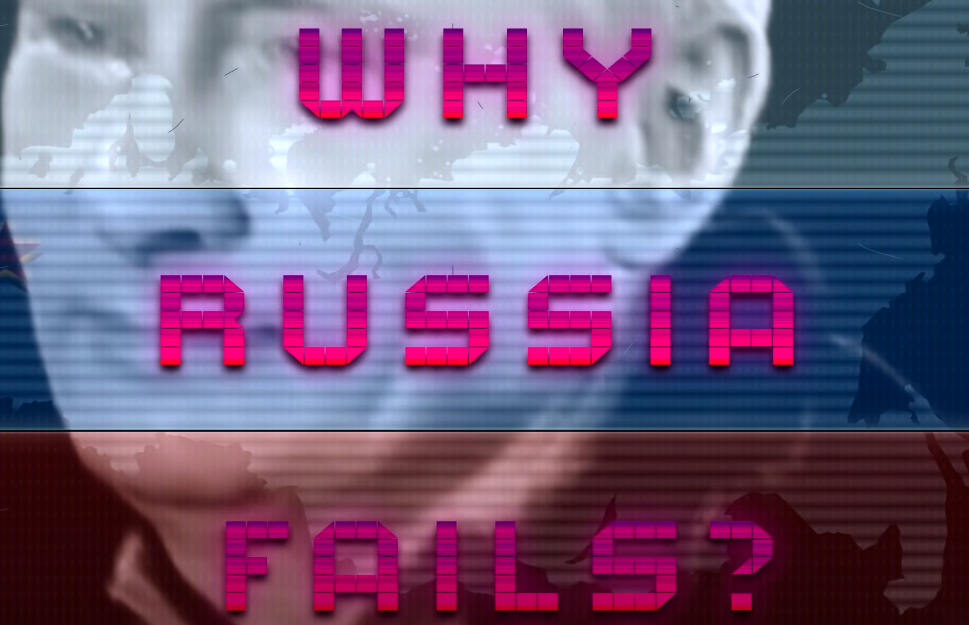 Show Why Russia Fails?