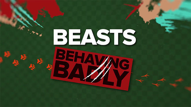 Show Beasts Behaving Badly