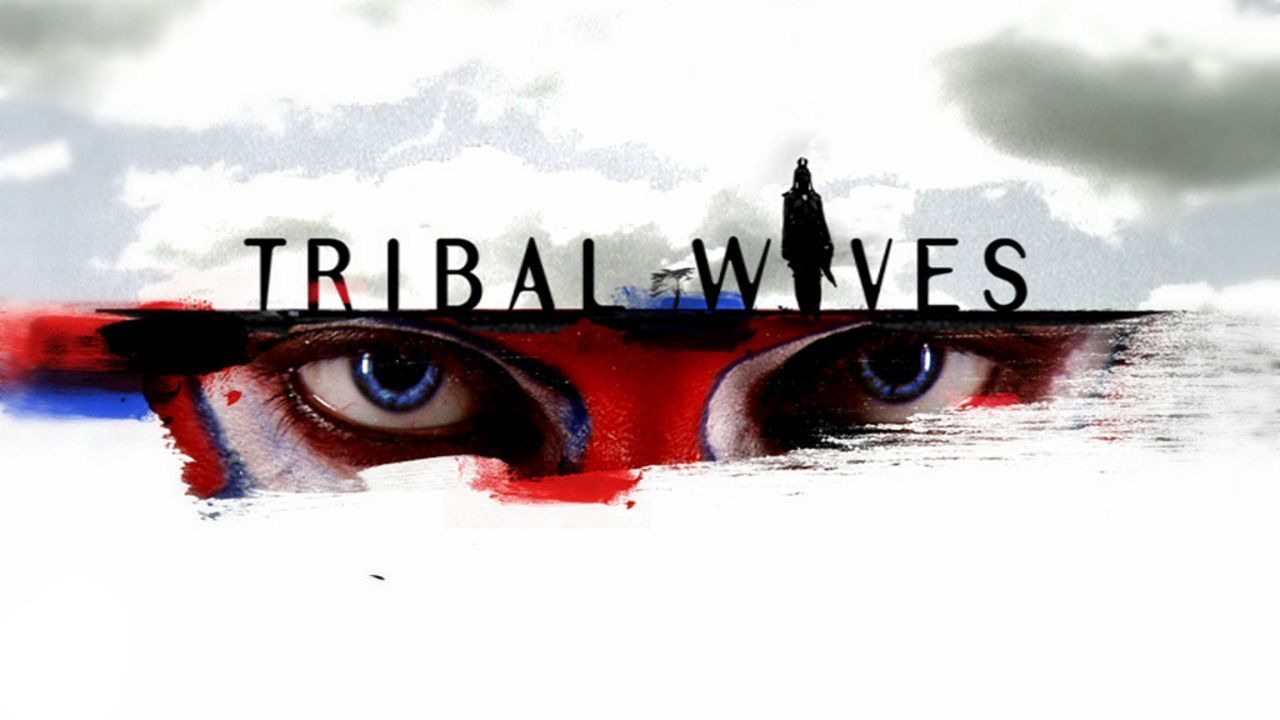 Сериал Tribal Wives